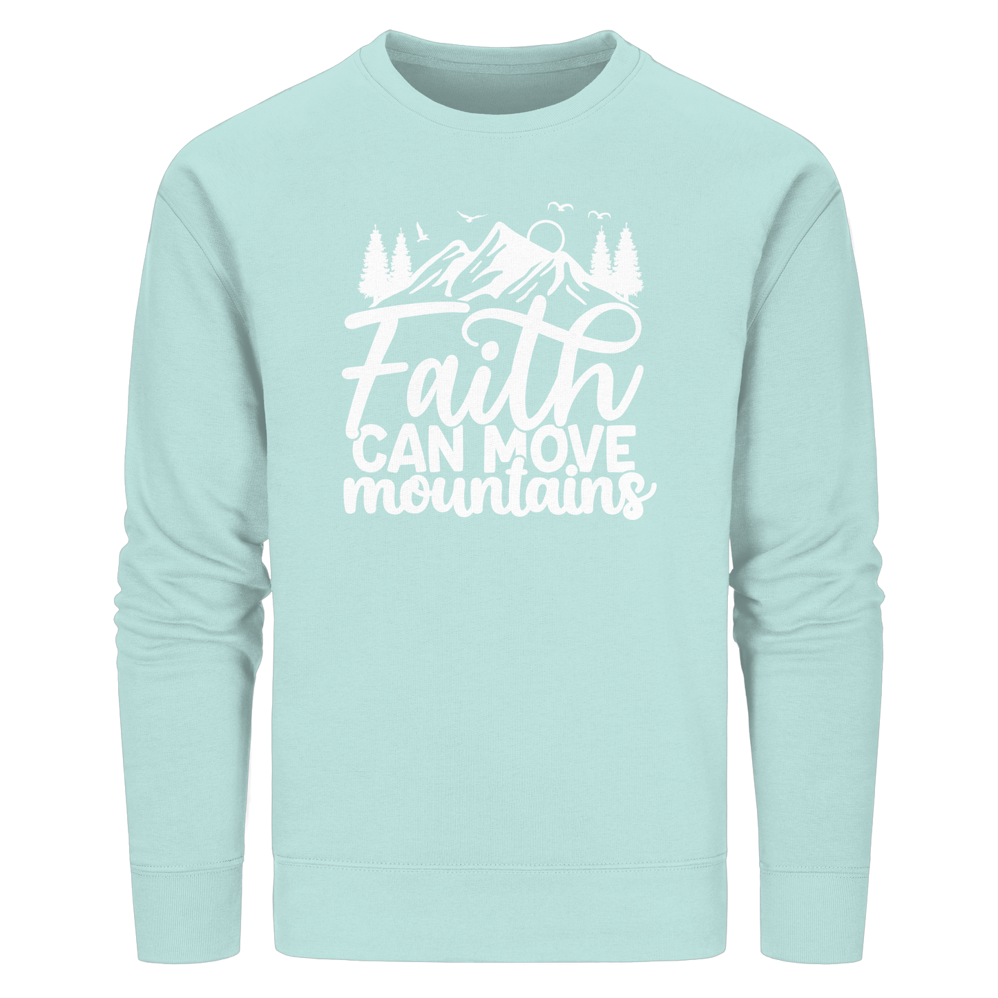 Glaube, der Berge versetzen kann - Matthäus 17:20 - Organic Basic Unisex Sweatshirt