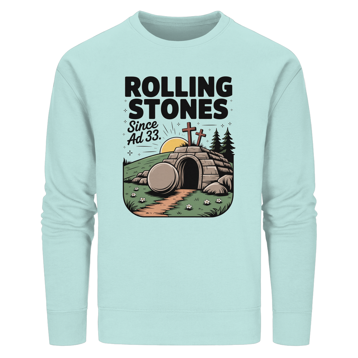 The Stone Was Rolled Away – Since AD 33 - Organic Basic Unisex Sweatshirt