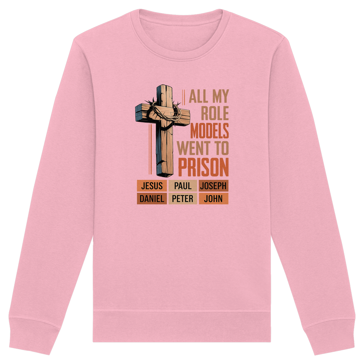 All My Role Models Went to Prison  | Christliches Design - Organic Basic Unisex Sweatshirt