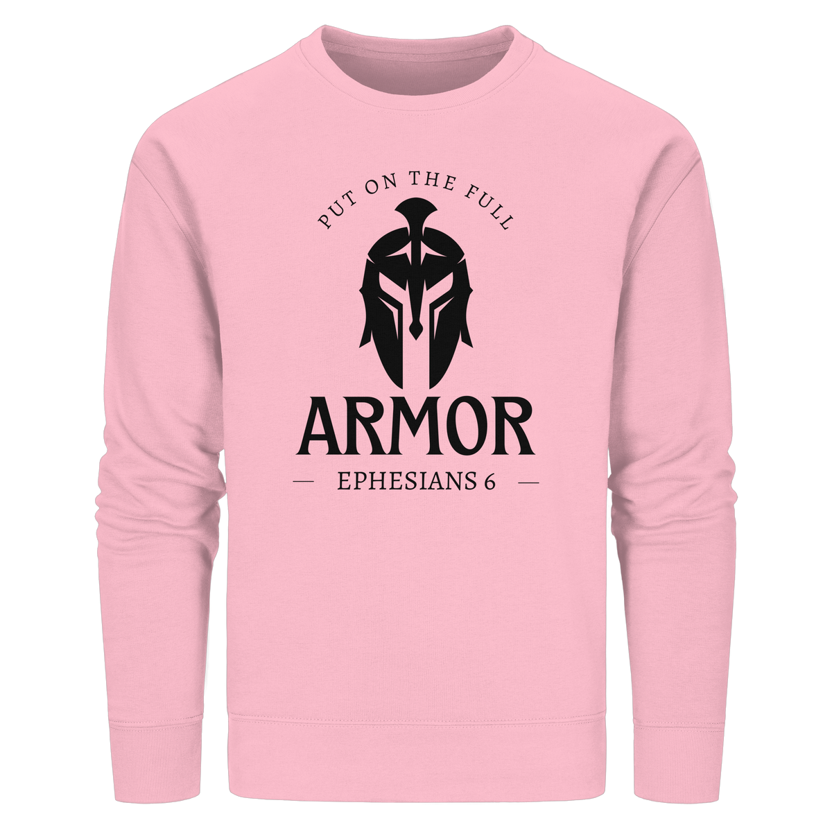 Put on the full armor - Gottes Rüstung für jeden Tag - Organic Basic Unisex Sweatshirt - GfoitMa