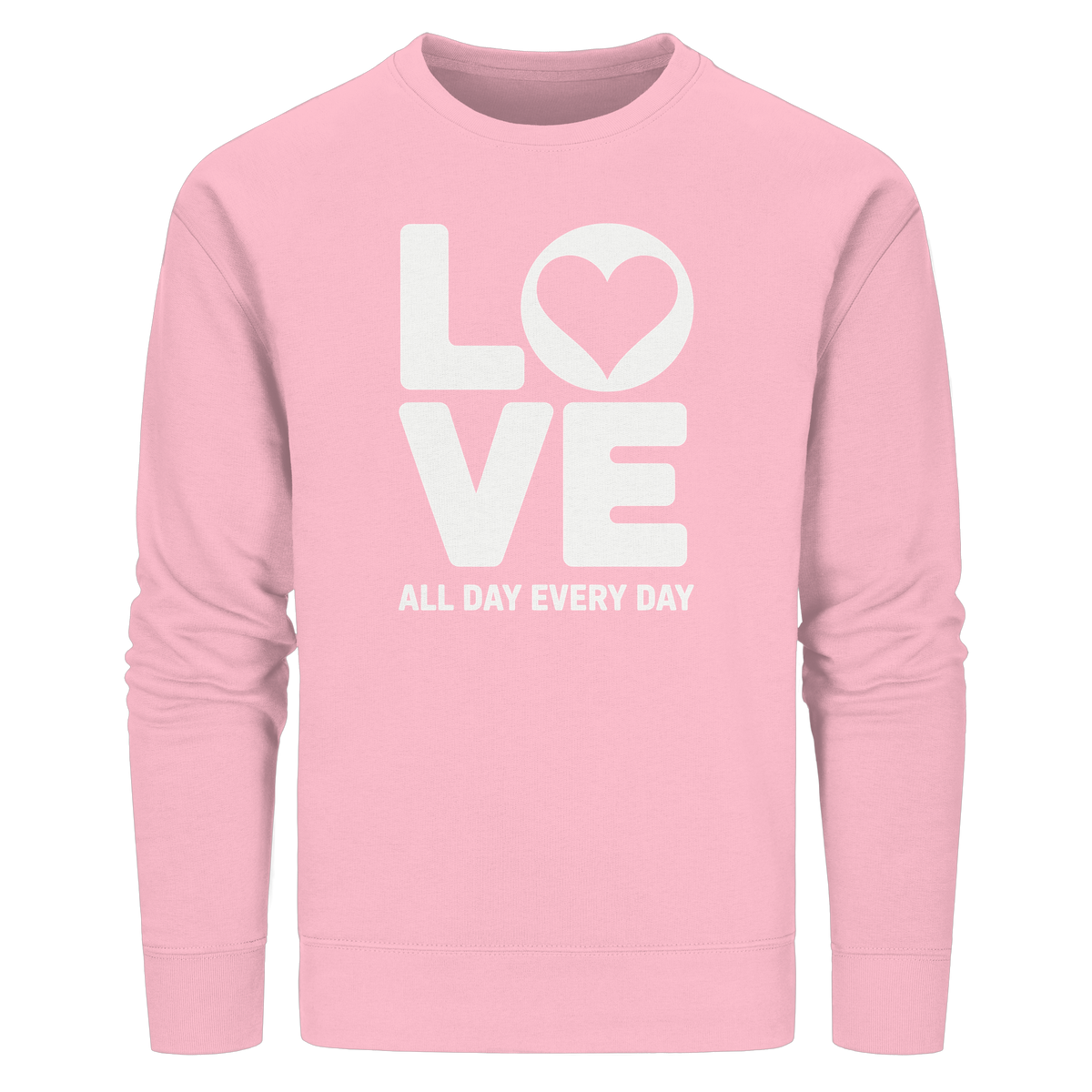 Love All Day Every Day | Love Design - Organic Basic Unisex Sweatshirt