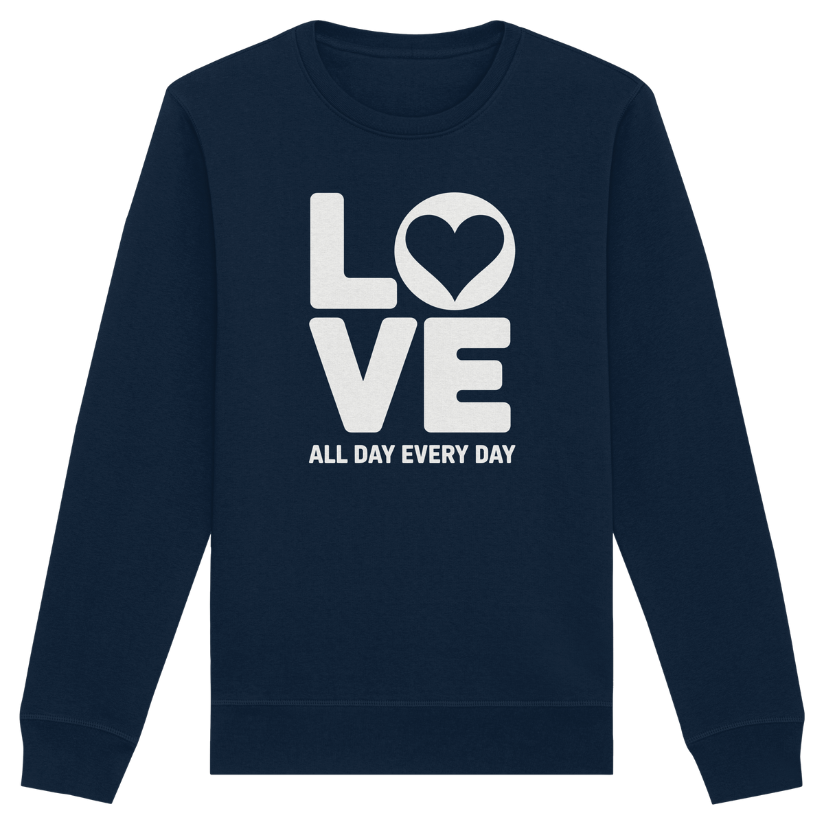 Love All Day Every Day | Love Design - Organic Basic Unisex Sweatshirt