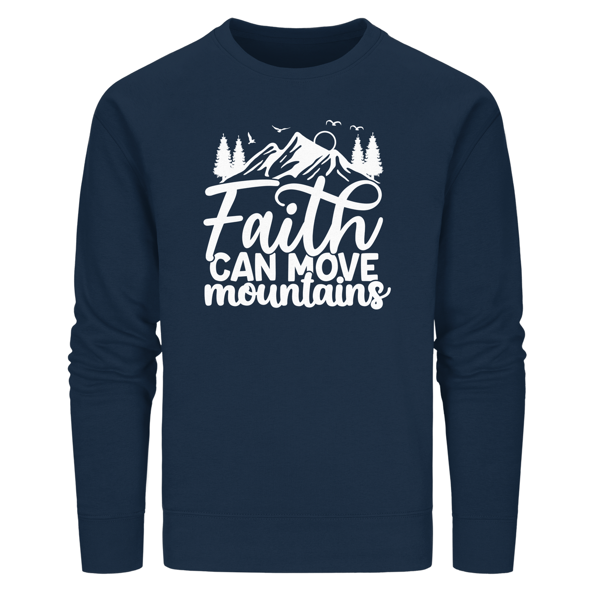 Glaube, der Berge versetzen kann - Matthäus 17:20 - Organic Basic Unisex Sweatshirt