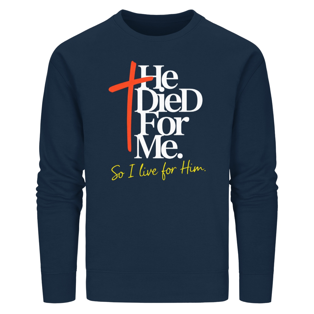 He Died for Me – Christliches Design mit Statement - Organic Basic Unisex Sweatshirt