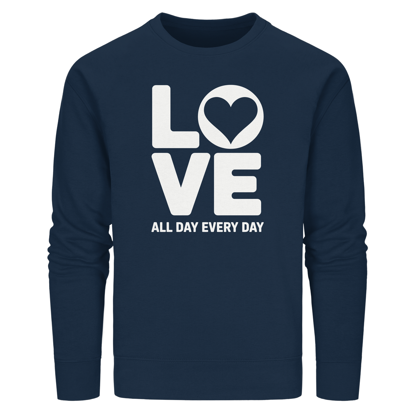 Love All Day Every Day | Love Design - Organic Basic Unisex Sweatshirt