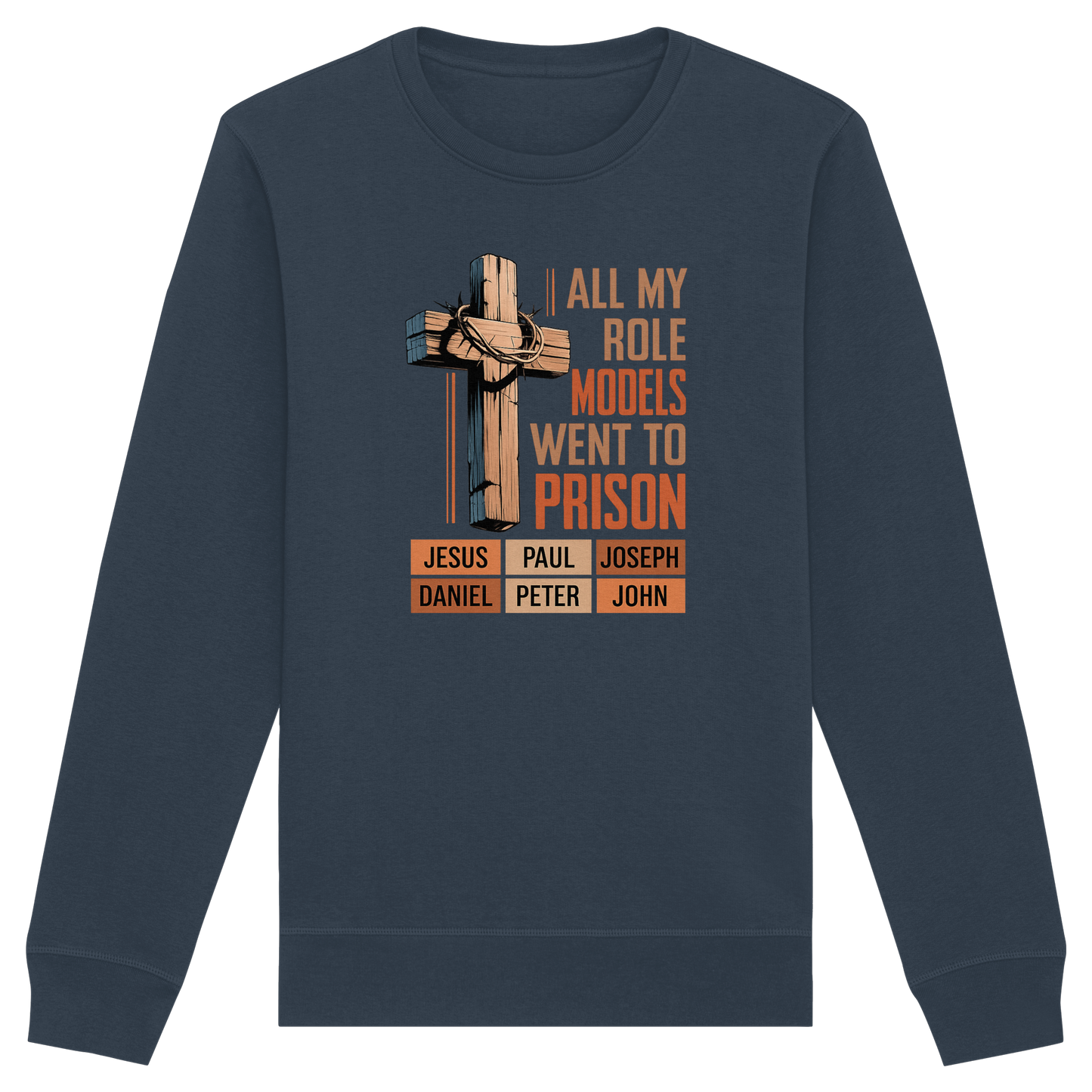 All My Role Models Went to Prison  | Christliches Design - Organic Basic Unisex Sweatshirt