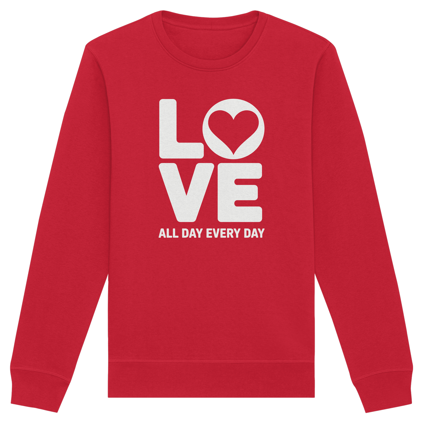 Love All Day Every Day | Love Design - Organic Basic Unisex Sweatshirt