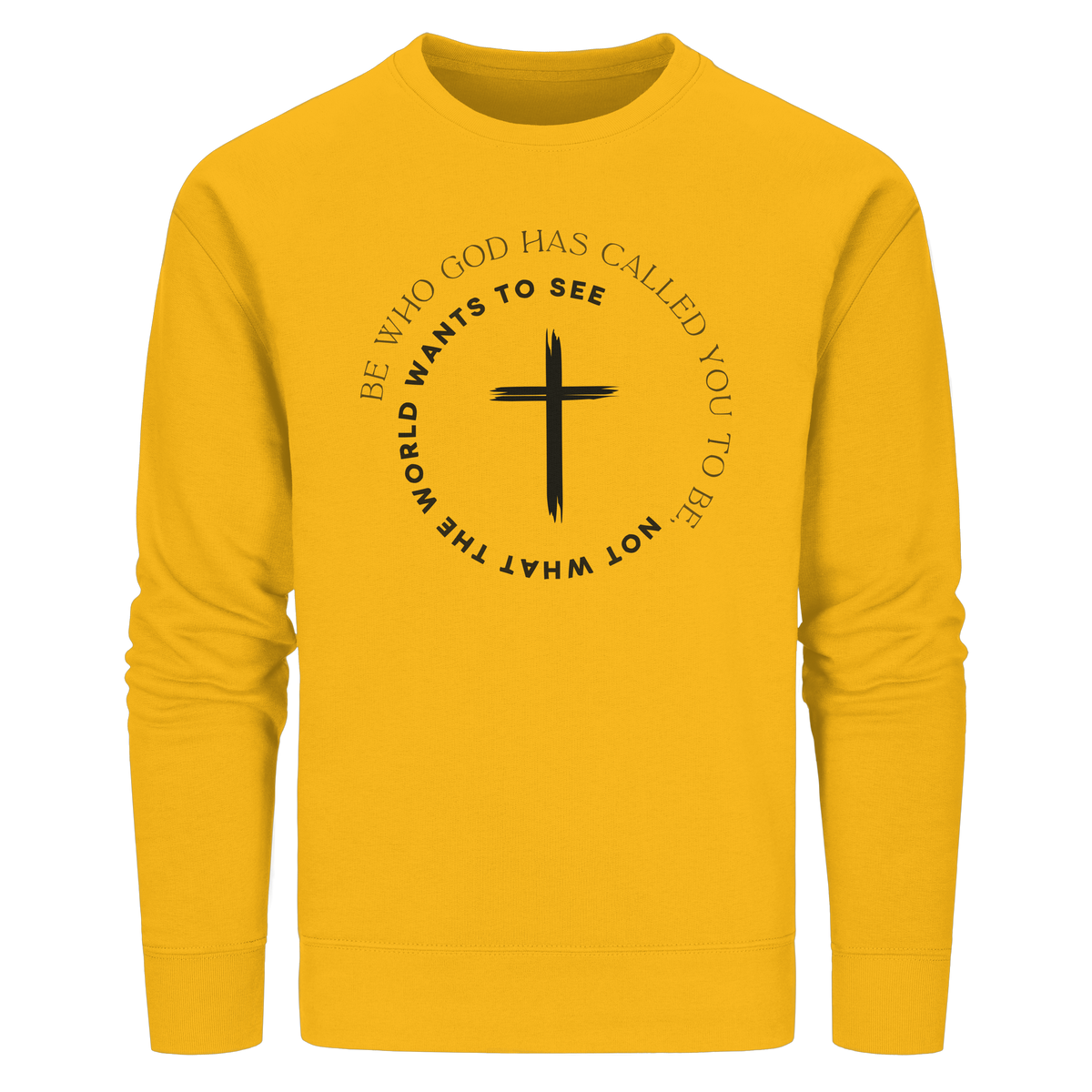 Be Who God Called You To Be – Cross Statement Design - Organic Basic Unisex Sweatshirt