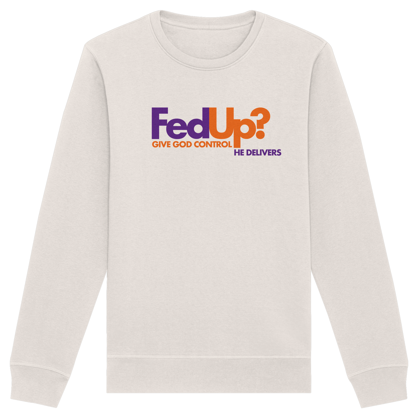 Fed Up? Give God Control – He Delivers | Psalm 34,19 Christliches Statement Design - Organic Basic Unisex Sweatshirt