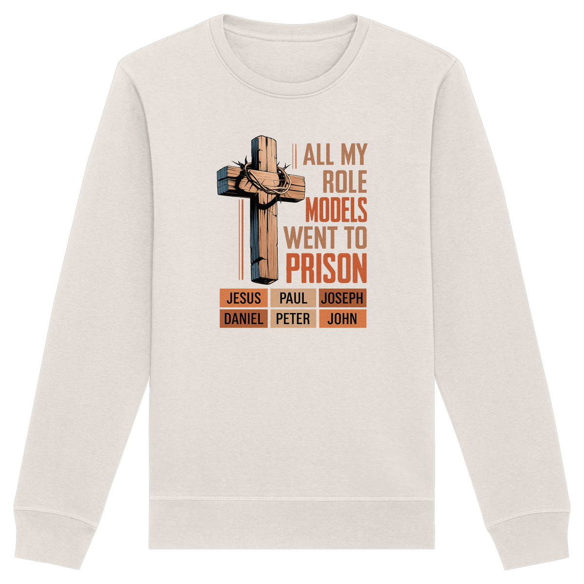 All My Role Models Went to Prison  | Christliches Design - Organic Basic Unisex Sweatshirt