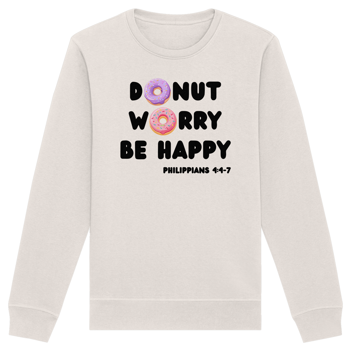 Donut Worry, Be Happy – Philipper 4,4–7 | Christliches Donut Design - Organic Basic Unisex Sweatshirt