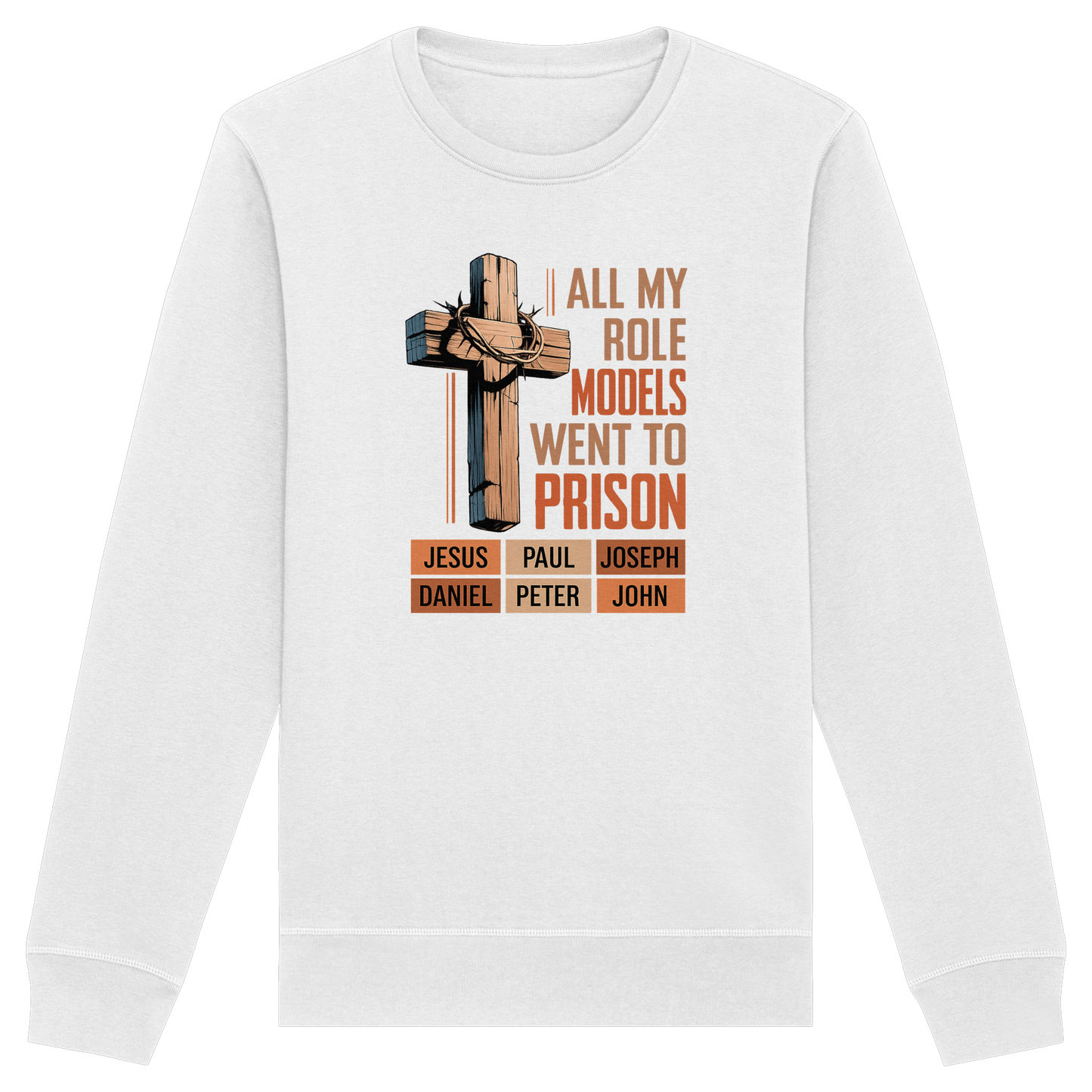 All My Role Models Went to Prison  | Christliches Design - Organic Basic Unisex Sweatshirt
