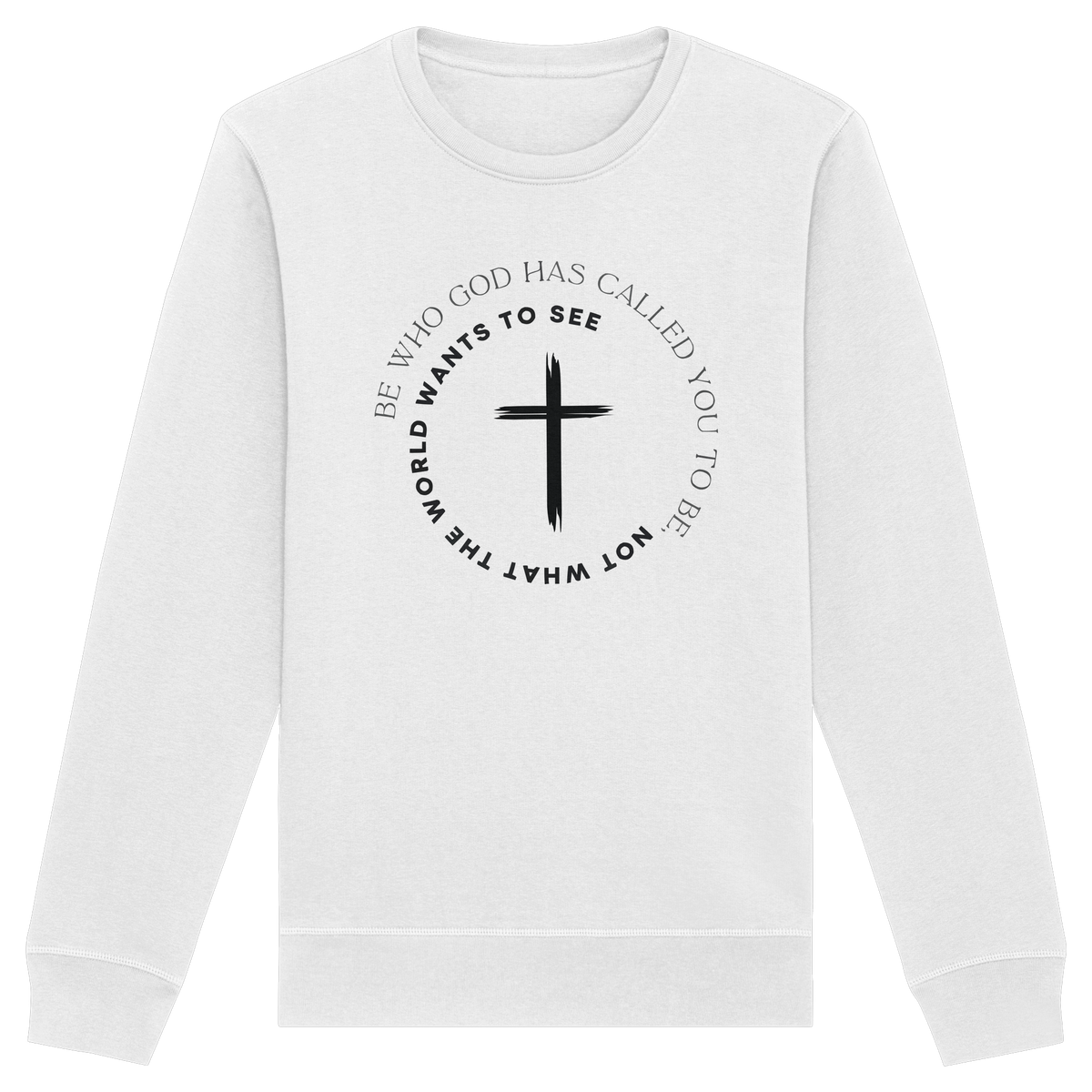 Be Who God Called You To Be – Cross Statement Design - Organic Basic Unisex Sweatshirt