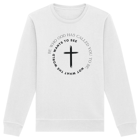 Be Who God Called You To Be – Cross Statement Design - Organic Basic Unisex Sweatshirt