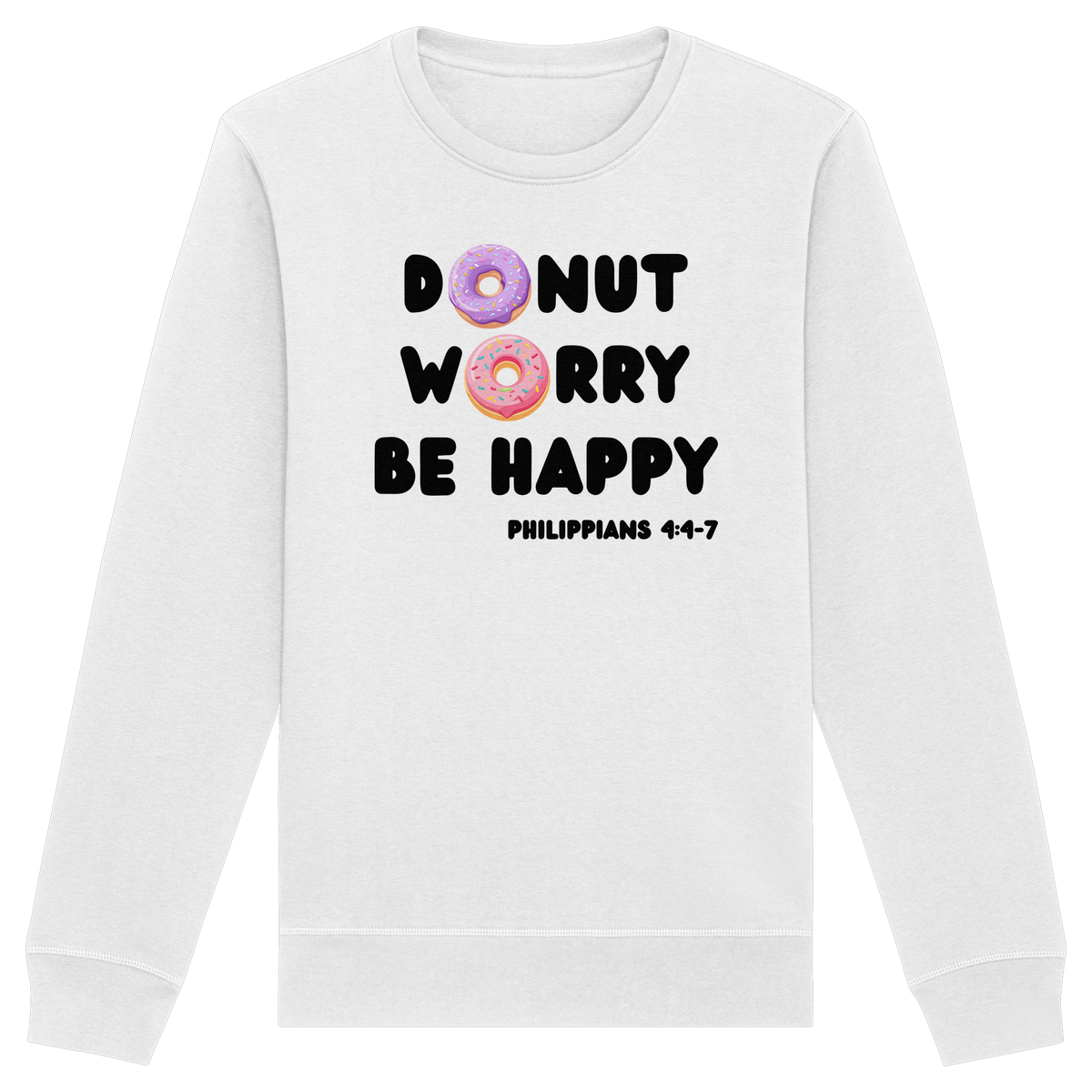 Donut Worry, Be Happy – Philipper 4,4–7 | Christliches Donut Design - Organic Basic Unisex Sweatshirt