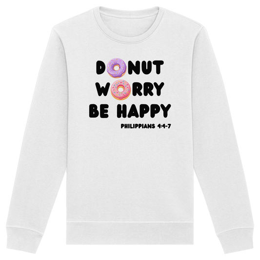 Donut Worry, Be Happy – Philipper 4,4–7 | Christliches Donut Design - Organic Basic Unisex Sweatshirt