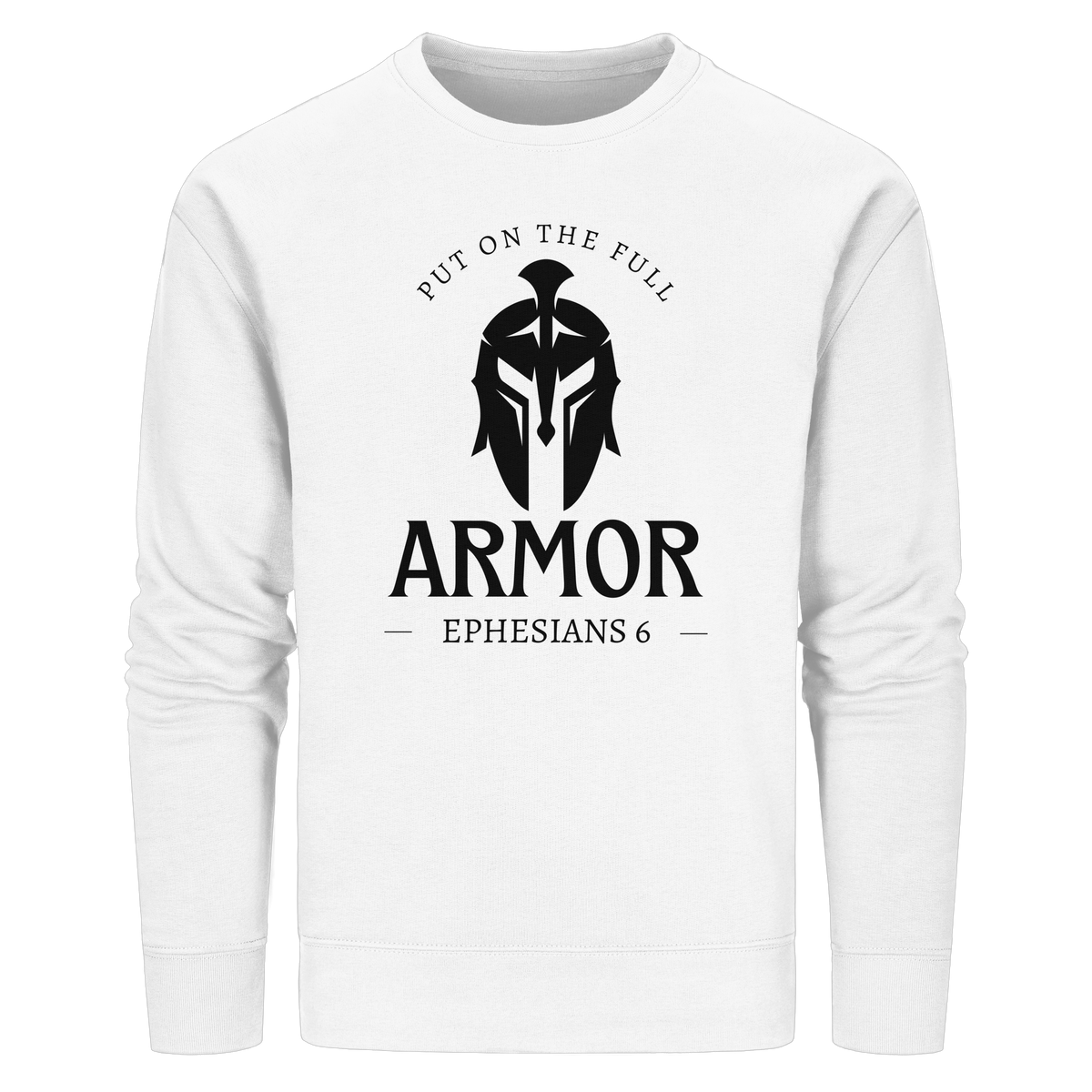 Put on the full armor - Gottes Rüstung für jeden Tag - Organic Basic Unisex Sweatshirt - GfoitMa