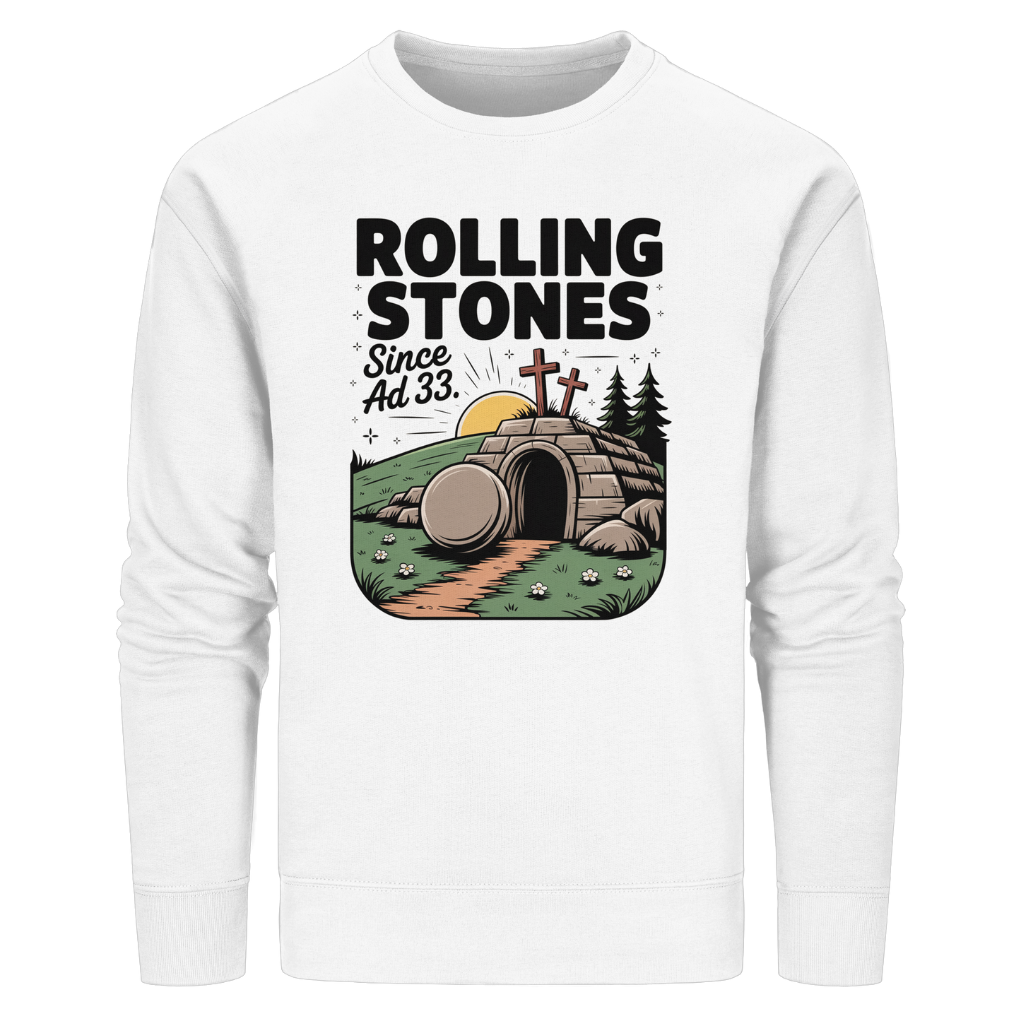 The Stone Was Rolled Away – Since AD 33 - Organic Basic Unisex Sweatshirt