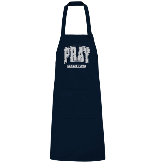 Pray – Colossians 4:2 - Organic Grillschürze