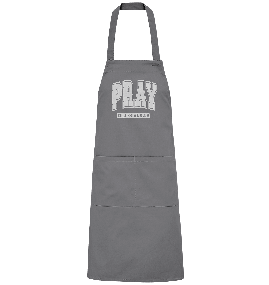 Pray – Colossians 4:2 - Organic Grillschürze - GfoitMa - Dark Grey (Solid) / One Size