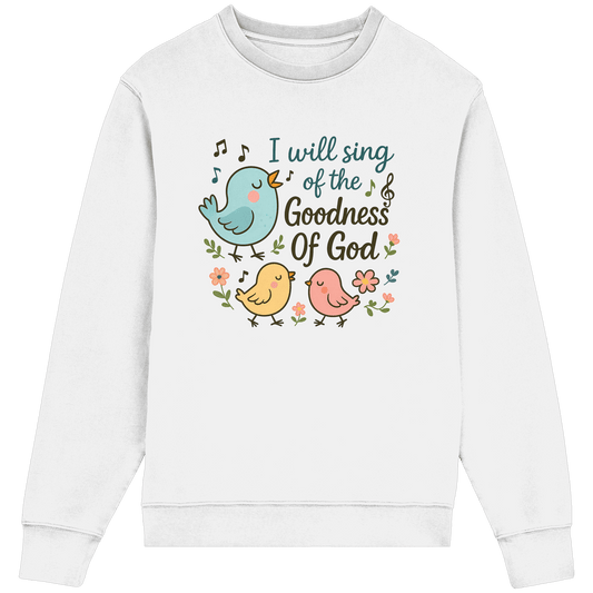 I will sing of the goodness of God | Christliche Produkte - Organic Lightweight Sweatshirt