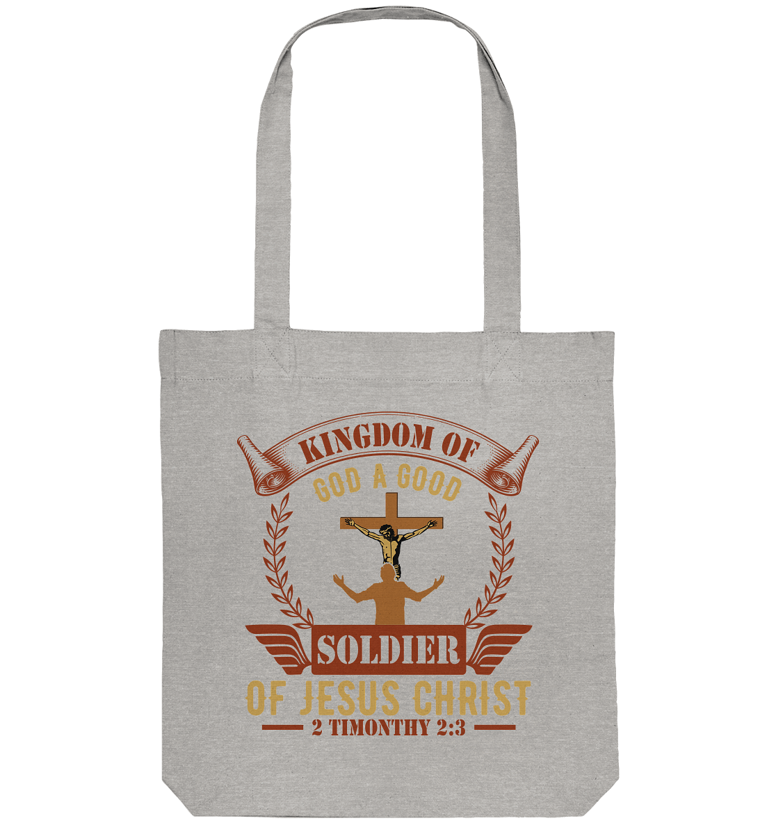 Kingdom of God – A Good Soldier of Jesus Christ | Christliches Design in Braun - Organic Tote-Bag