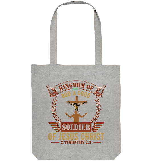 Kingdom of God – A Good Soldier of Jesus Christ | Christliches Design in Braun - Organic Tote-Bag