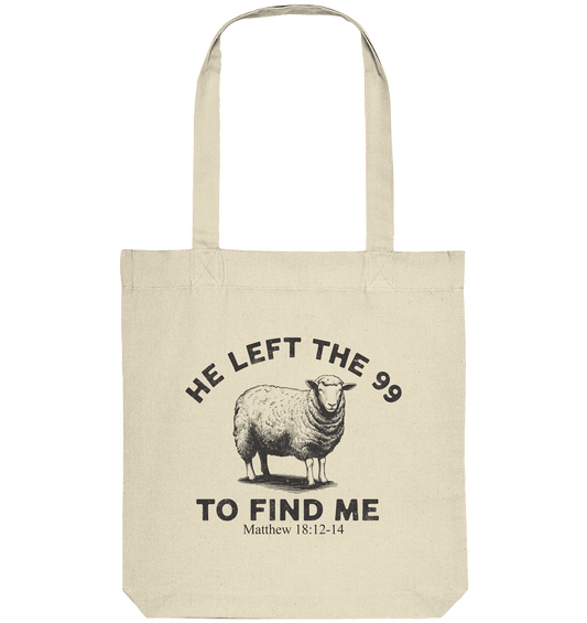 He Left the 99 to Find Me | Persönliches Glaubensbekenntnis - Organic Tote-Bag