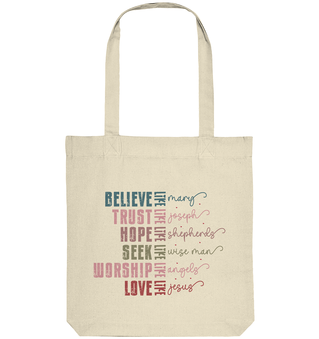 Believe like Mary, Trust like Joseph, Hope like Shepherds ... - Organic Tote-Bag
