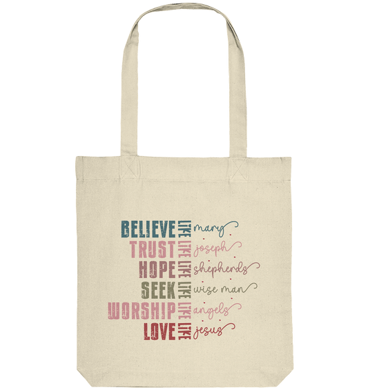 Believe like Mary, Trust like Joseph, Hope like Shepherds ... - Organic Tote-Bag