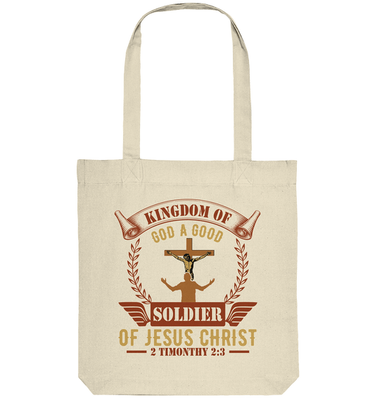 Kingdom of God – A Good Soldier of Jesus Christ | Christliches Design in Braun - Organic Tote-Bag