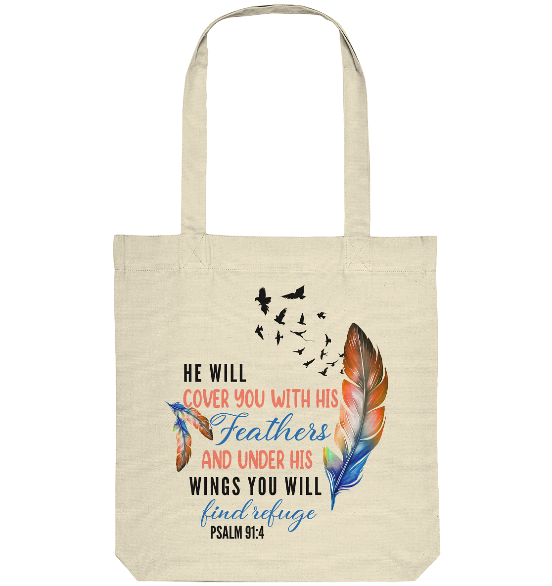 Psalm 91:4 - He will cover you with his Feathers - Organic Tote-Bag