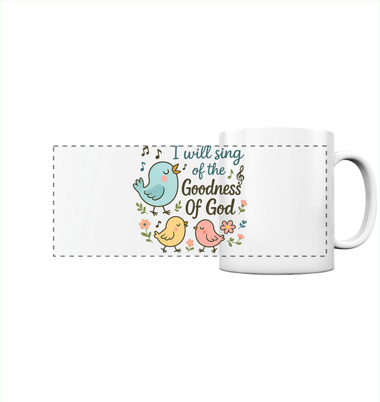 I will sing of the goodness of God | Christliche Produkte - Panorama Tasse