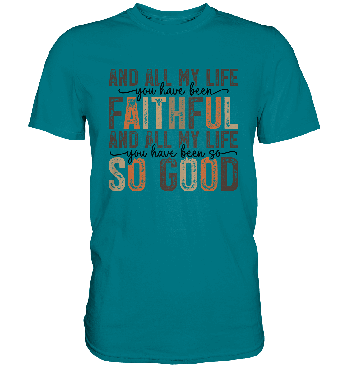 All My Life – Treue und Güte - Premium Shirt