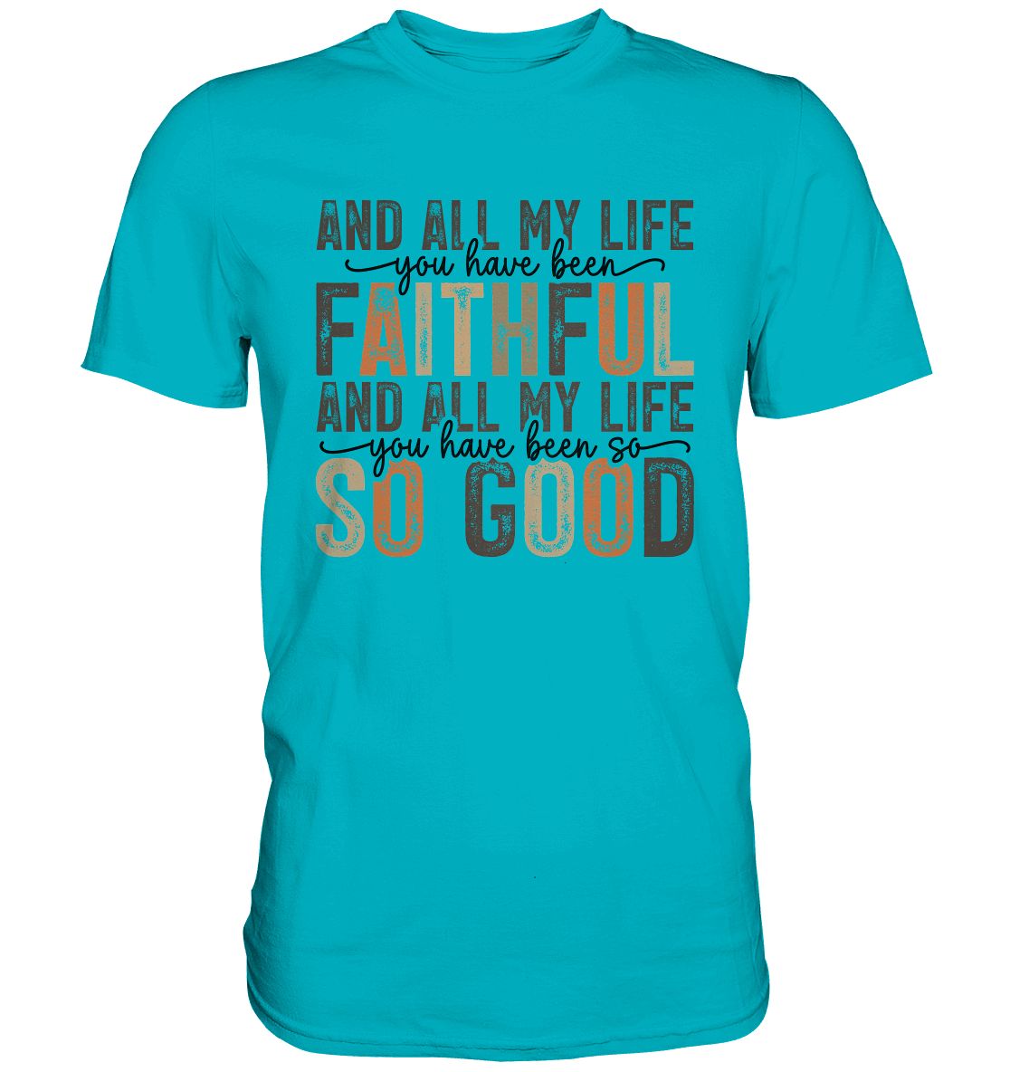 All My Life – Treue und Güte - Premium Shirt