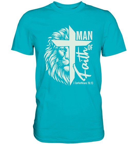 Man of Faith – 1. Corinthians 16:13 - Premium Shirt