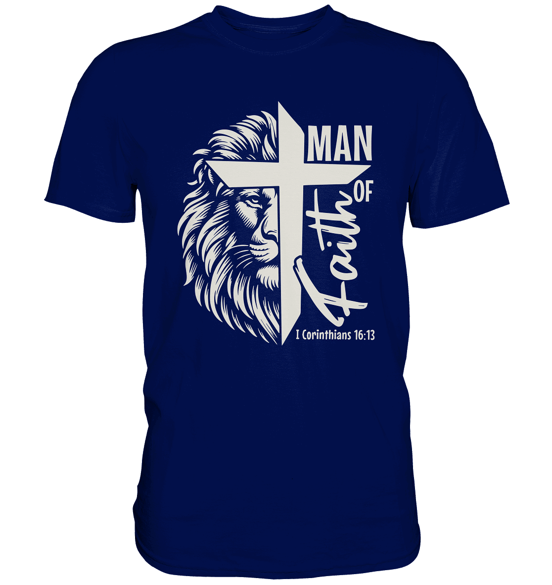Man of Faith – 1. Corinthians 16:13 - Premium Shirt
