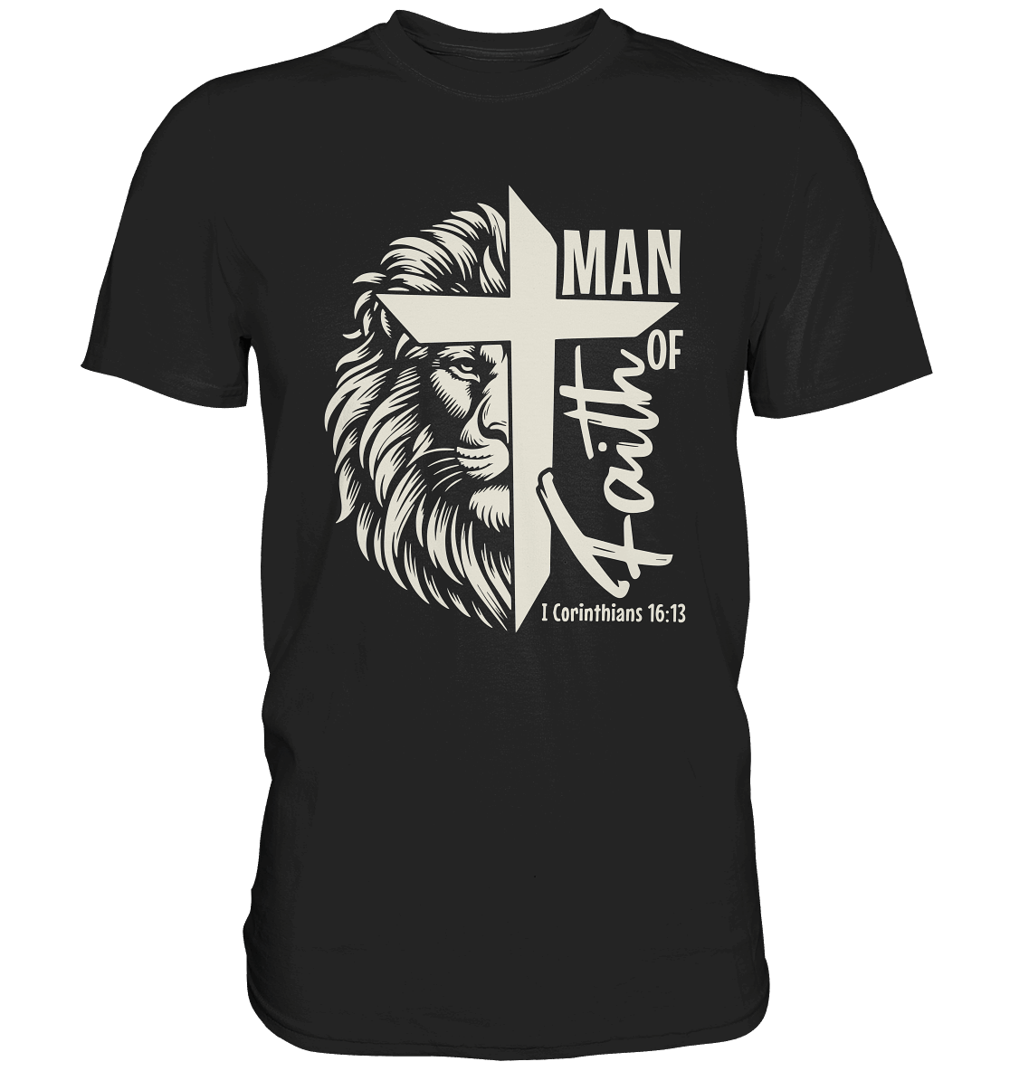 Man of Faith – 1. Corinthians 16:13 - Premium Shirt