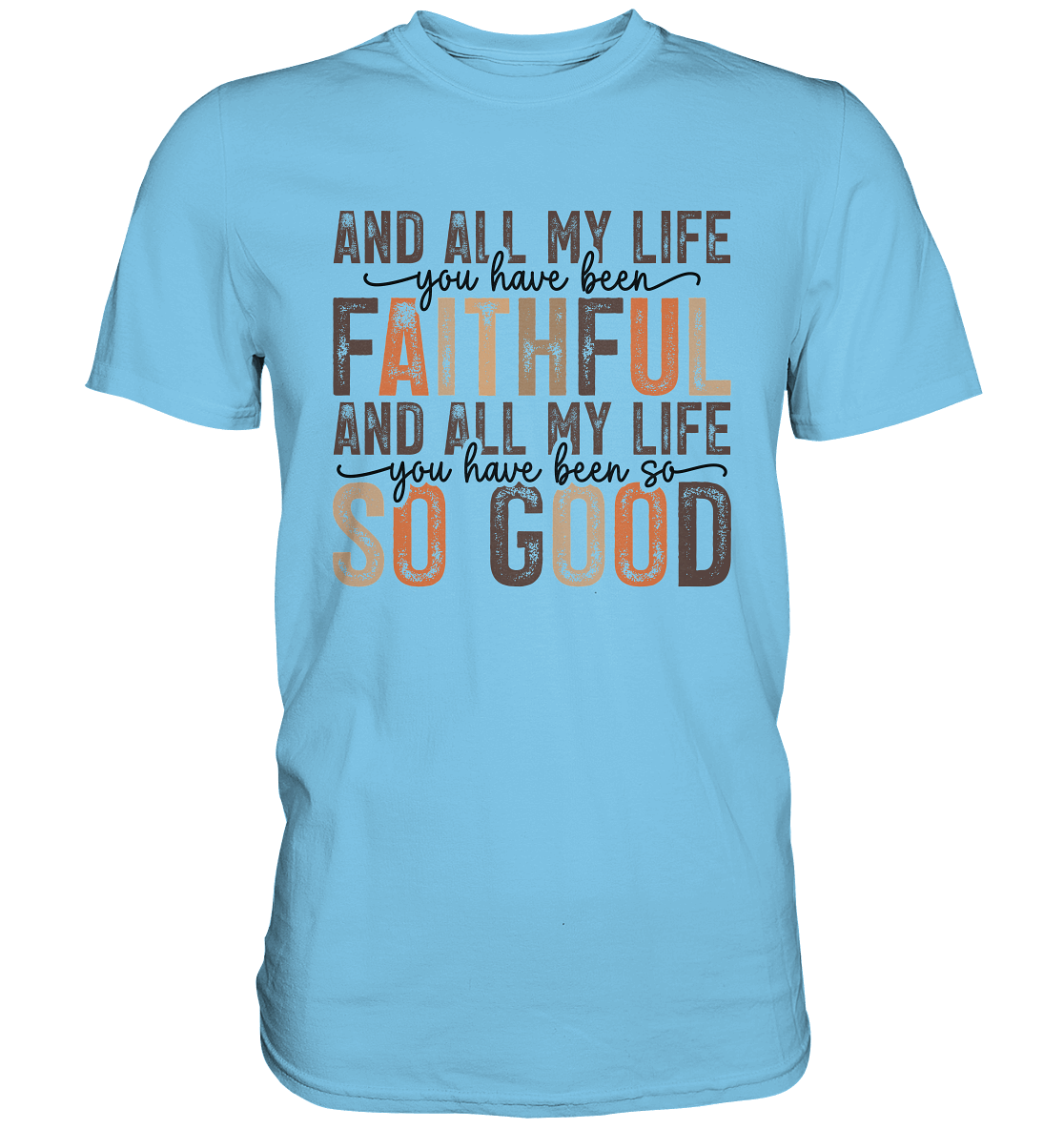 All My Life – Treue und Güte - Premium Shirt