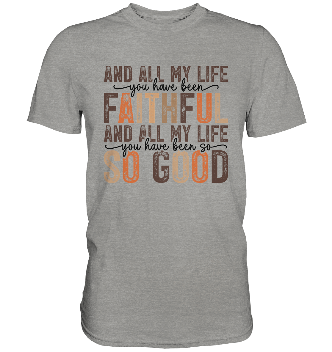 All My Life – Treue und Güte - Premium Shirt