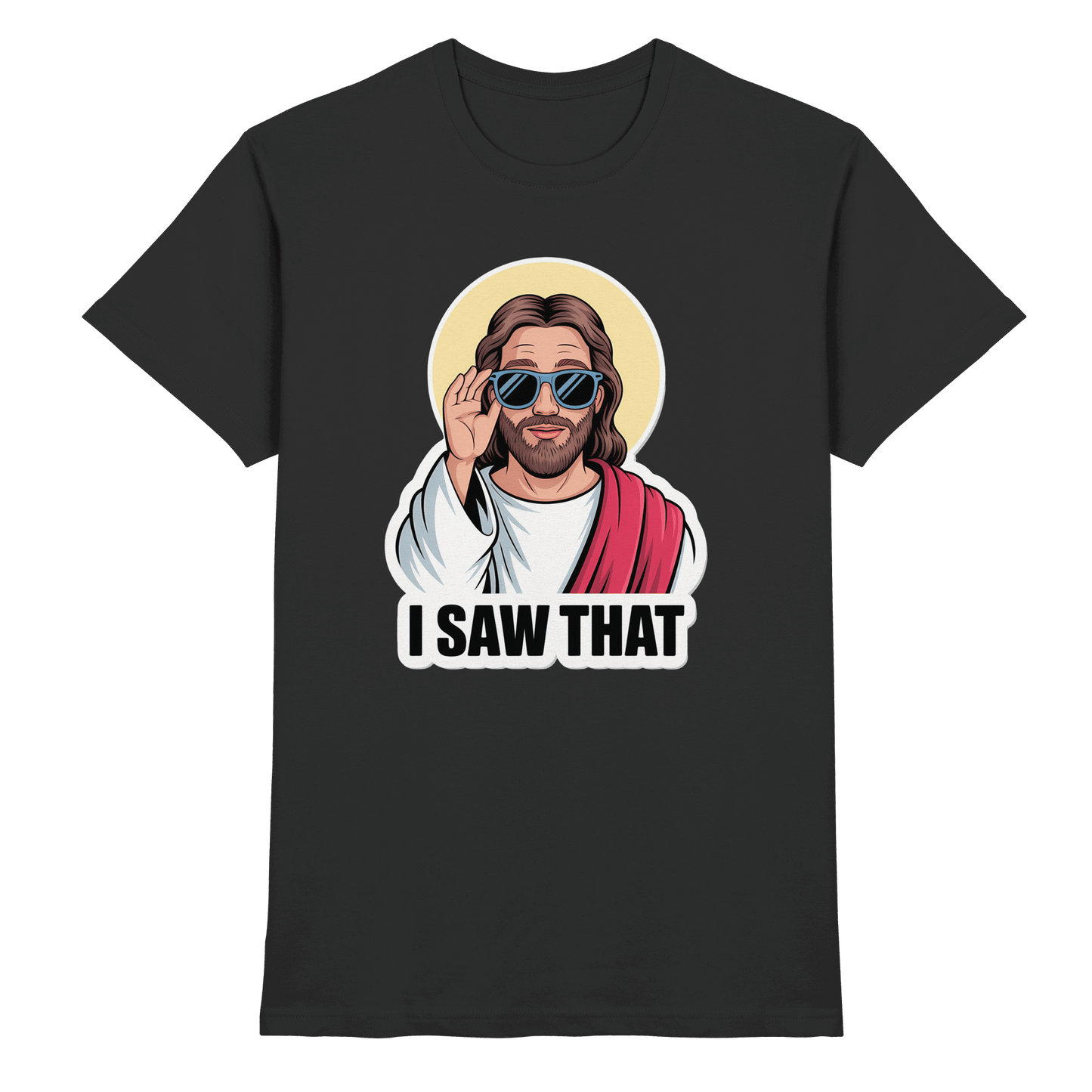 I Saw That – Jesus mit Sonnenbrille | Christliche Produkte - Premium Shirt