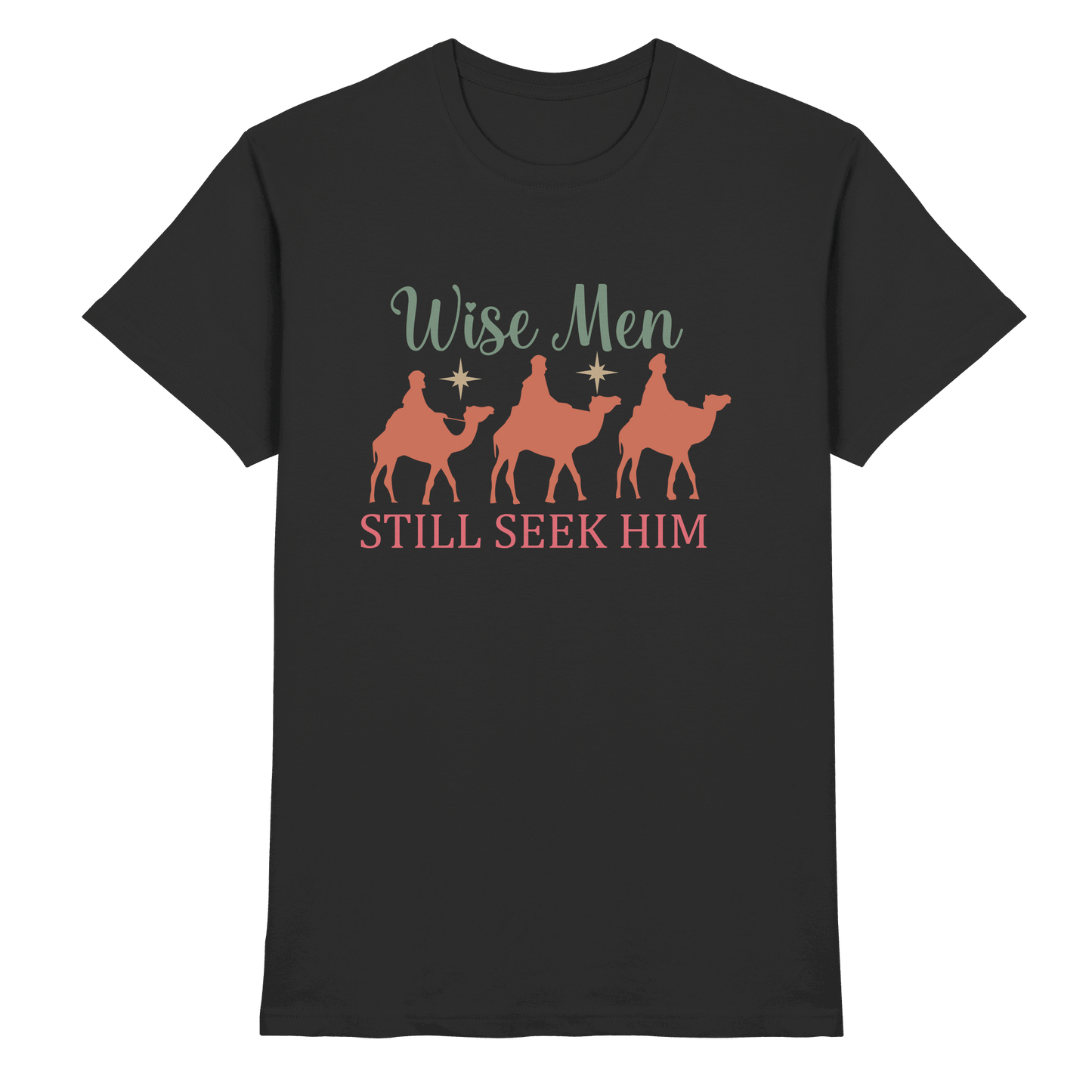 Weise Männer suchen ihn noch immer | Christliches Design mit den 3 Weisen - Premium Shirt