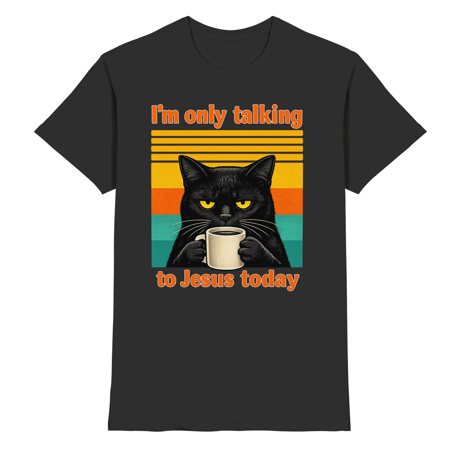 I’m Only Talking to Jesus Today – Grumpy Cat Coffee | Christliches Fun Design - Premium Shirt
