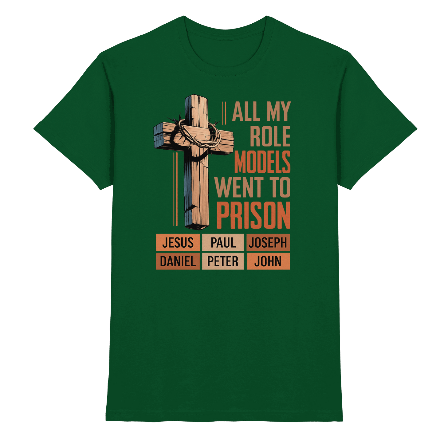 All My Role Models Went to Prison  | Christliches Design - Premium Shirt