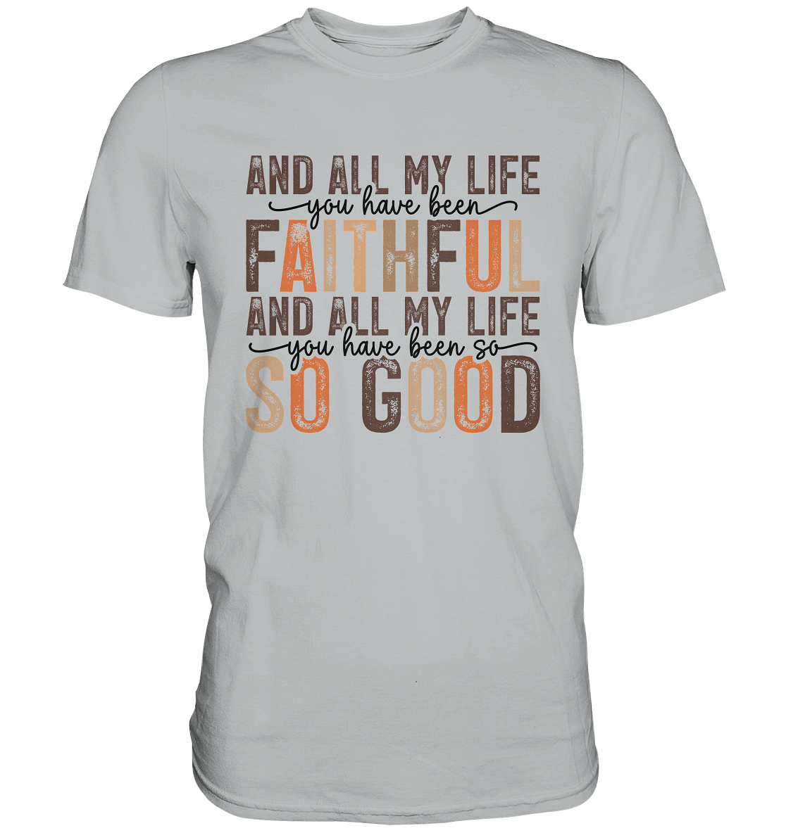 All My Life – Treue und Güte - Premium Shirt
