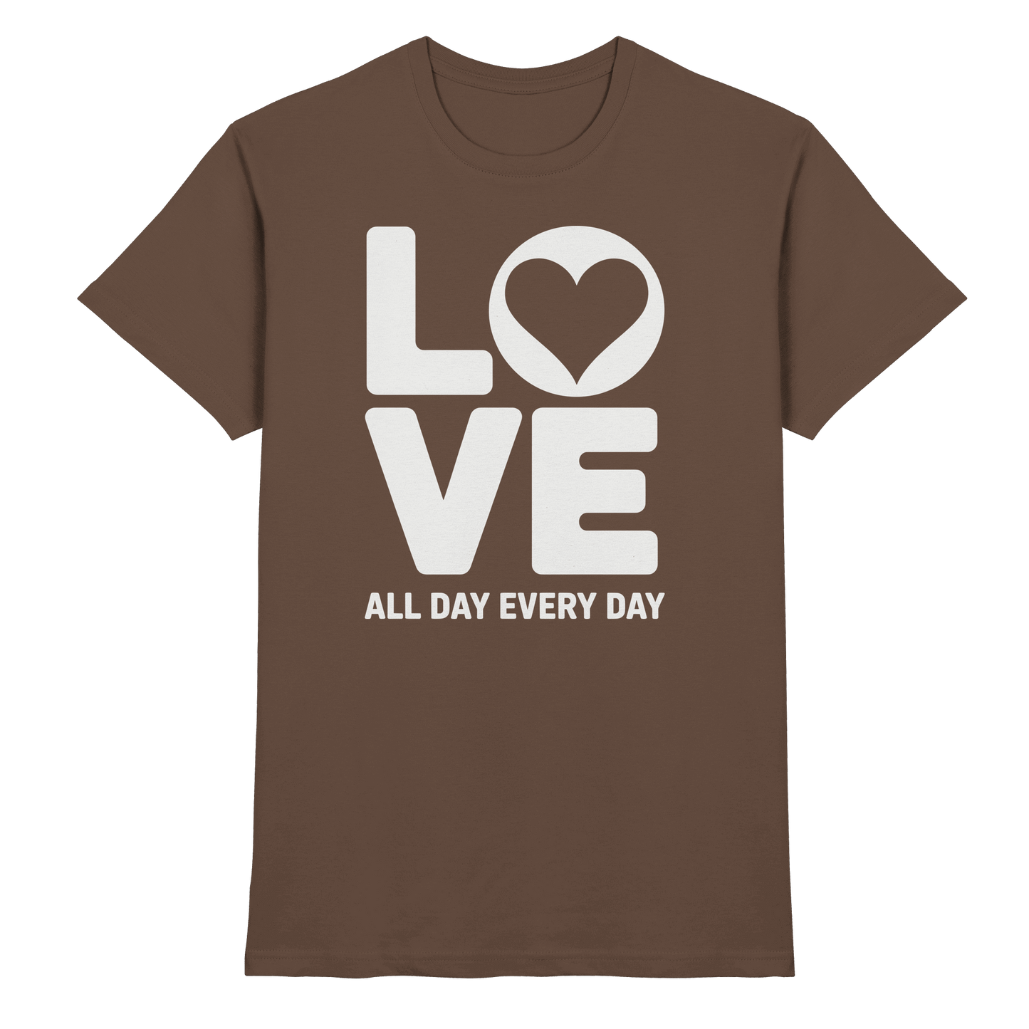 Love All Day Every Day | Love Design - Premium Shirt