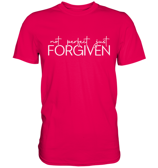 Not Perfect, Just Forgiven - Premium Shirt