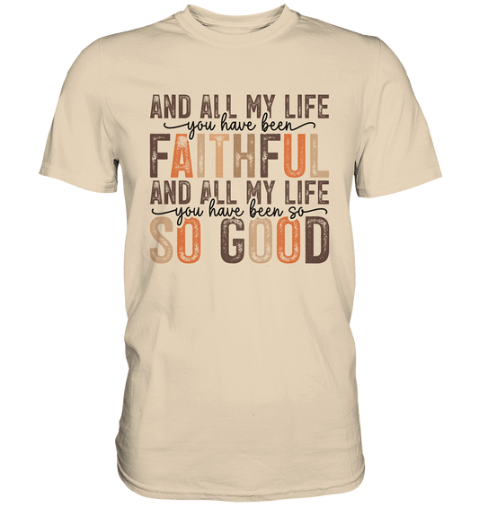 All My Life – Treue und Güte - Premium Shirt