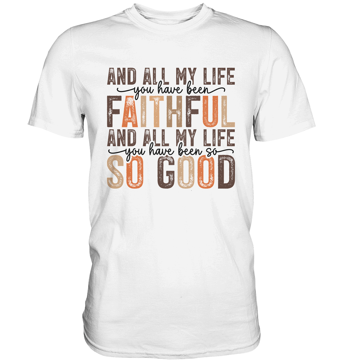 All My Life – Treue und Güte - Premium Shirt