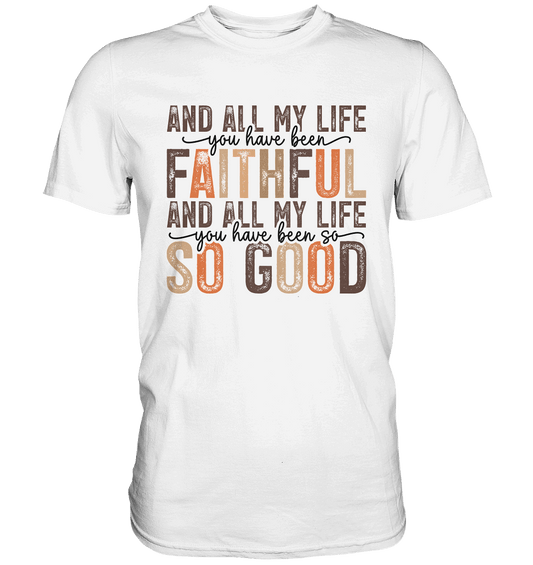 All My Life – Treue und Güte - Premium Shirt